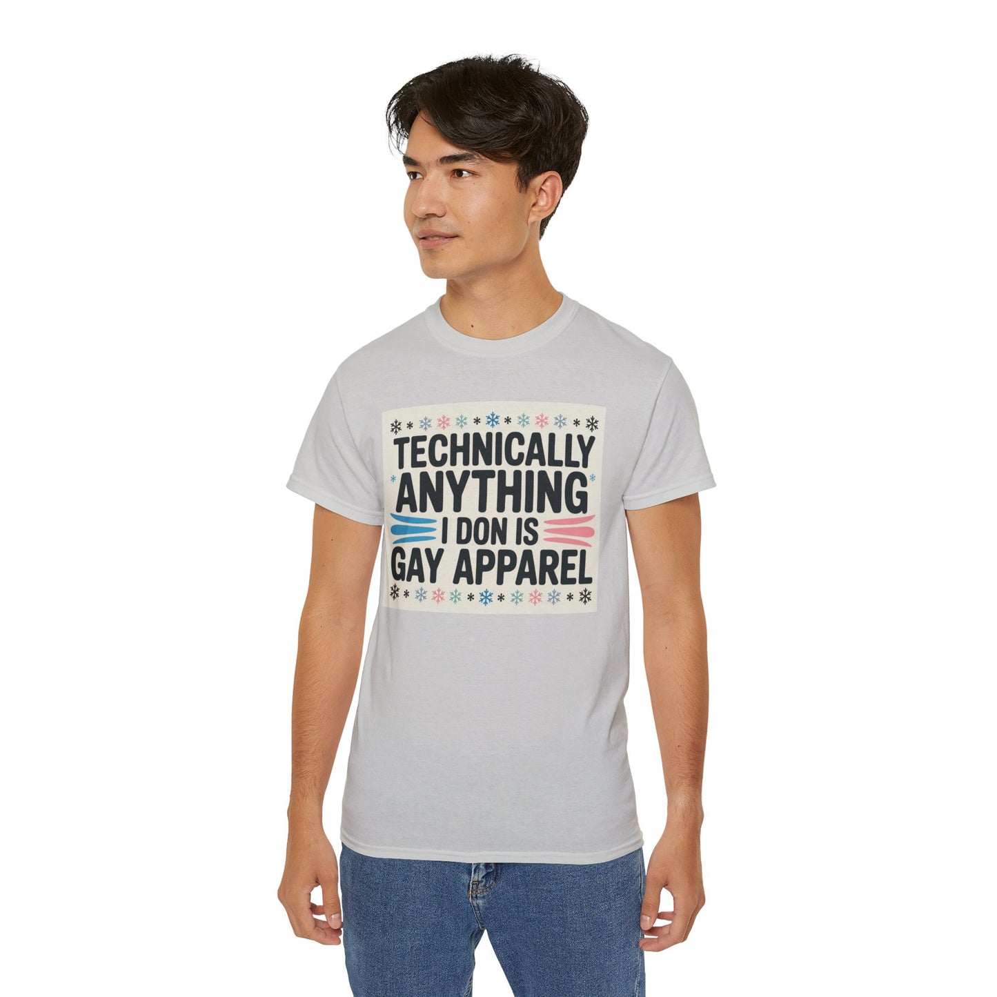 Technically Anything I Don Is Gay Apparel T‑Shirt — Pride Funny LGBTQ Tee