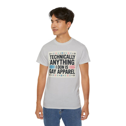 Technically Anything I Don Is Gay Apparel T‑Shirt — Pride Funny LGBTQ Tee