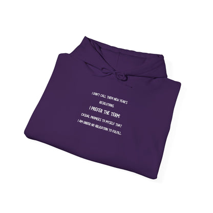NEW YEAR'S RESOLUTION Hoodie — "I Dont Call Them... "  UNISEX