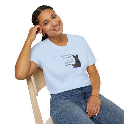 UNISEX Tee — "Let’s Skip The Small Talk I Just Want To Pet Your Scottie"