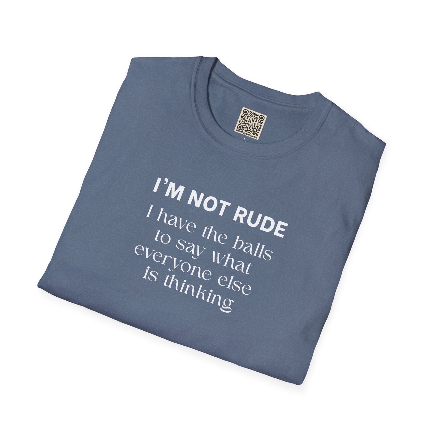 UNISEX T-Shirt — "I'm Not Rude... "