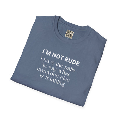 UNISEX T-Shirt — "I'm Not Rude... "