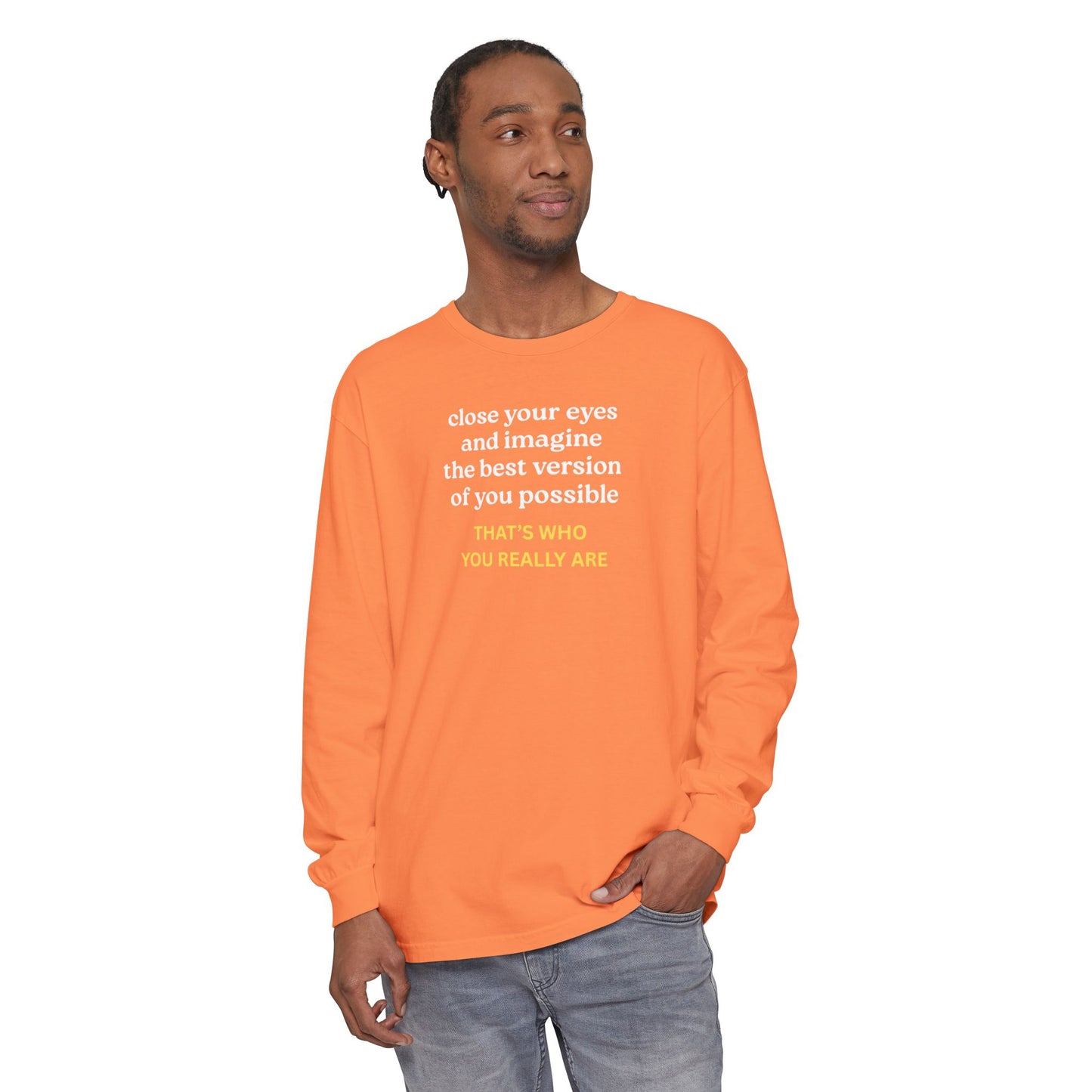 UNISEX Long Sleeve T-Shirt — "CLOSE YOUR EYES..."