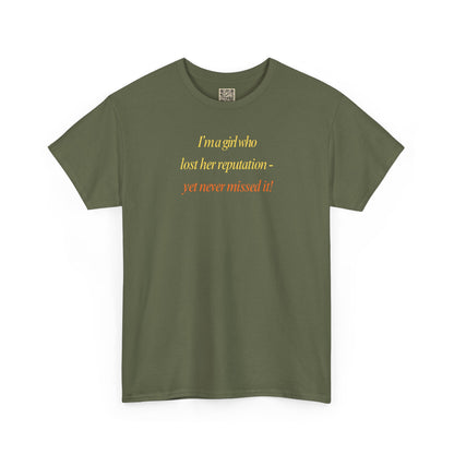 Graphic Tee — “I’m a girl who lost her reputation... ”