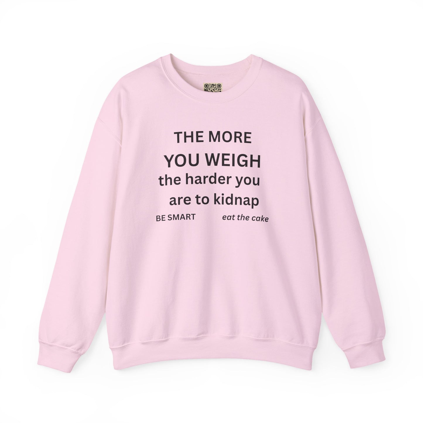 Sweatshirt — “THE MORE YOU WEIGH... "