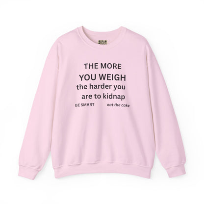 Sweatshirt — “THE MORE YOU WEIGH... "