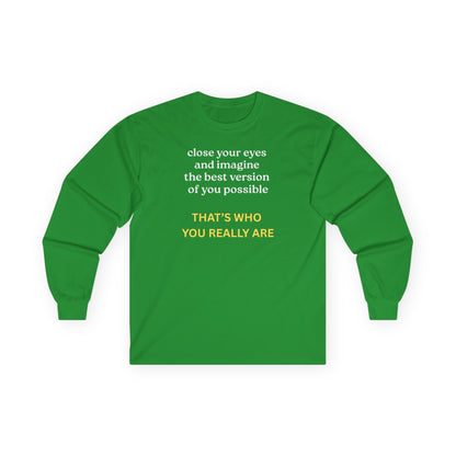 UNISEX Long Sleeve Tee — “Close Your Eyes... "