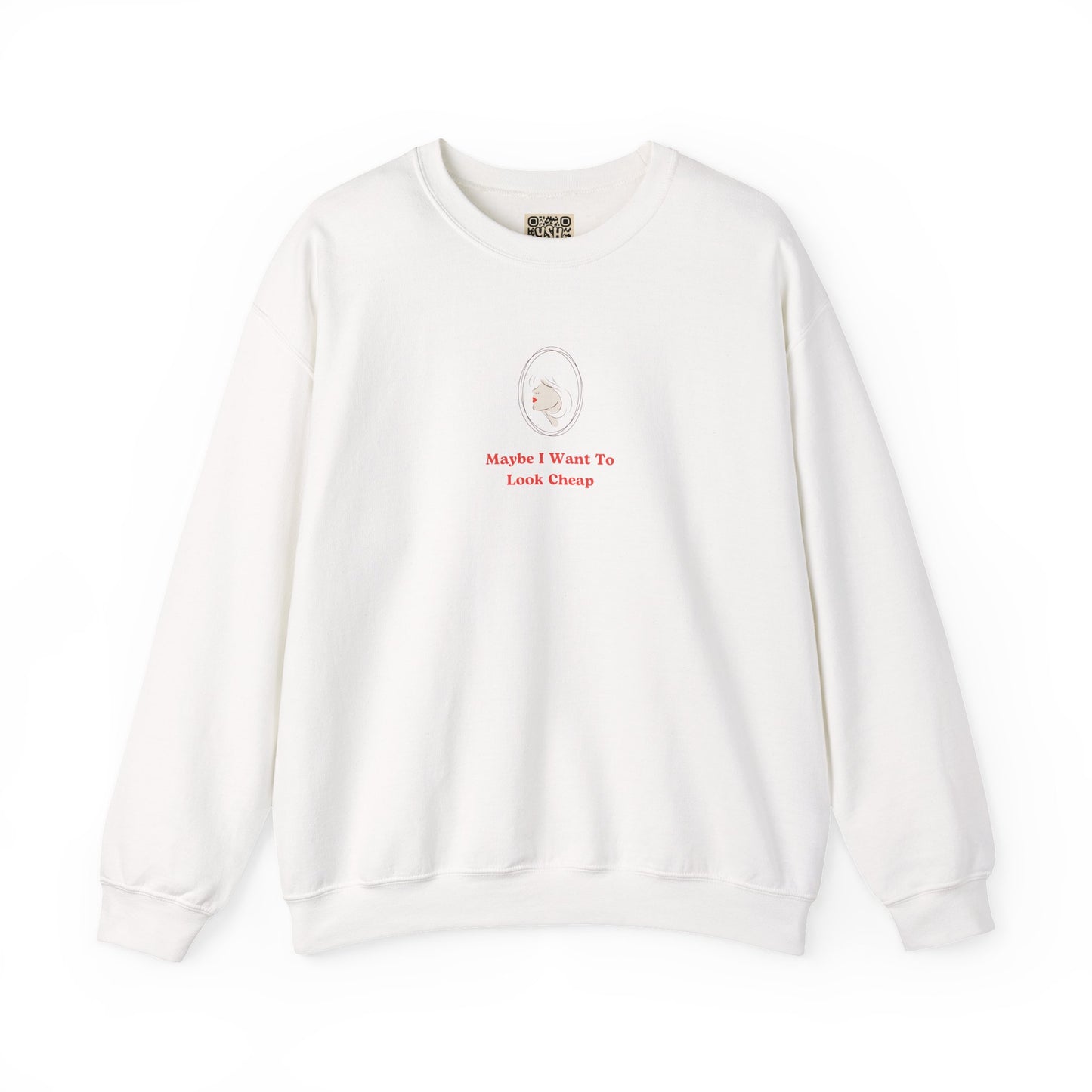 LADY'S SWEATSHIRT -  'Maybe I Want To Look Cheap'