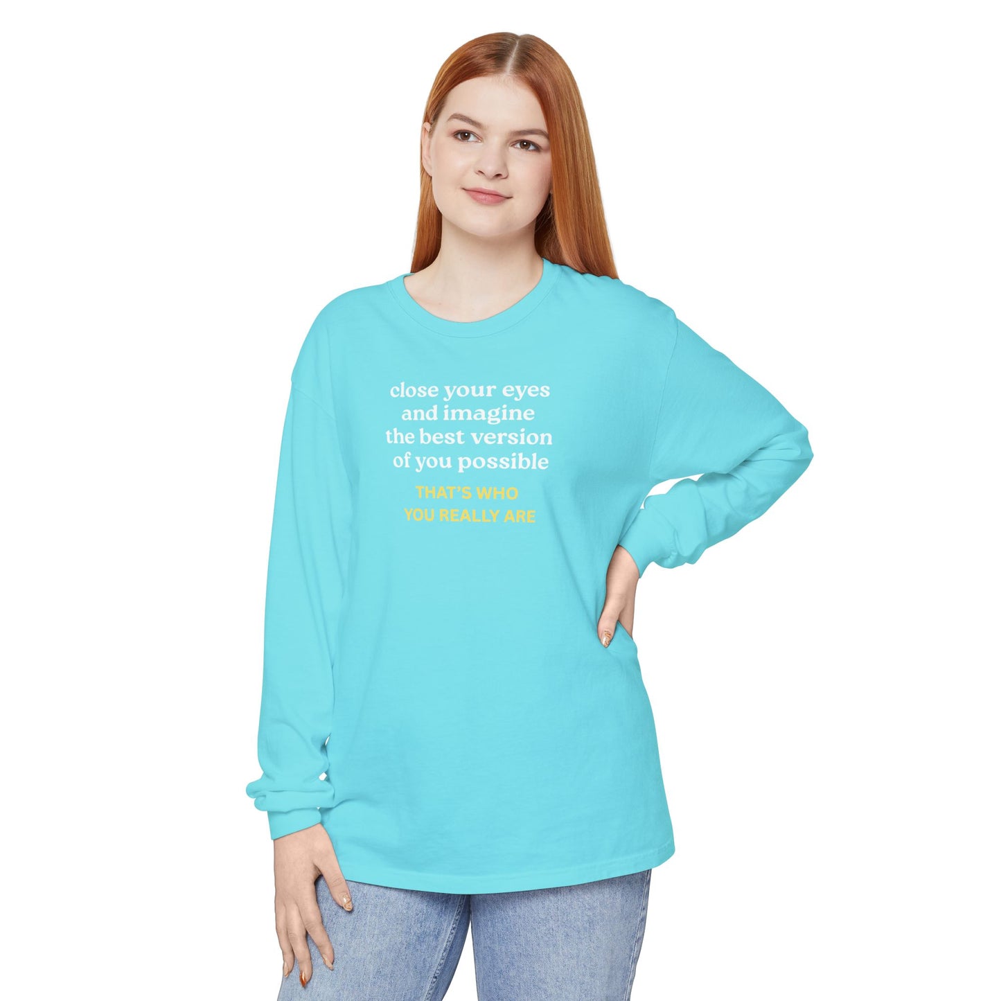UNISEX Long Sleeve T-Shirt — "CLOSE YOUR EYES..."