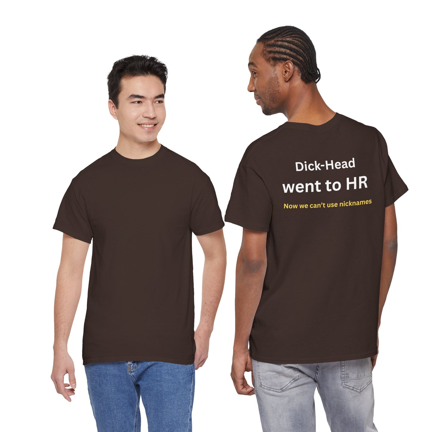 UNISEX T-Shirt — "Dick-Head Went ... "